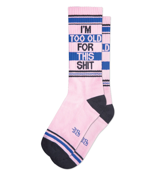 Too Old For This Shit Socks