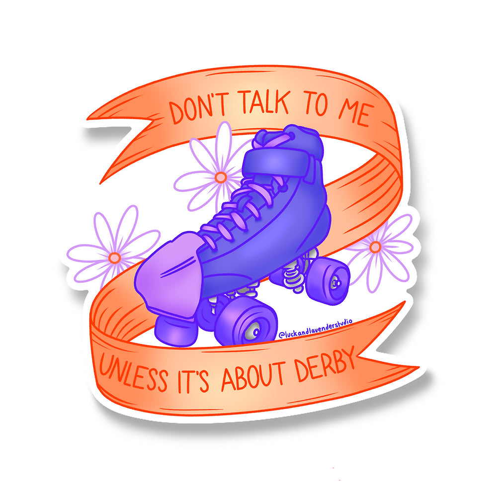 Don't Talk To Me Unless It's About Derby Sticker