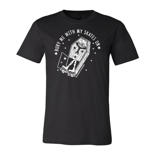 Clearance - Bury Me With My Skates On Tee