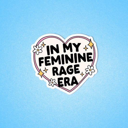 In My Feminine Rage Era Sticker