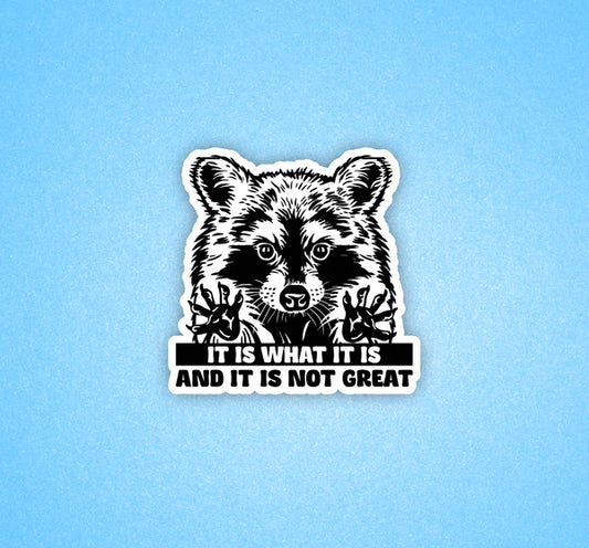 It Is What It Is Sticker